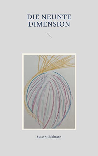 Die neunte Dimension (Lichttechnologie) von Books on Demand