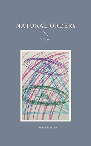 Natural Orders: Volume 1 Natural Orders: Volume 1