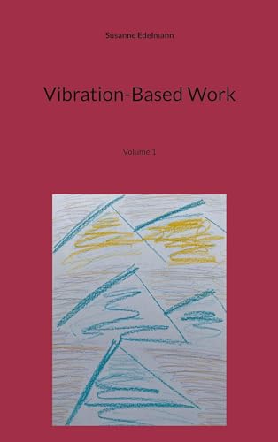 Vibration-Based Work: Volume 1 von BoD – Books on Demand