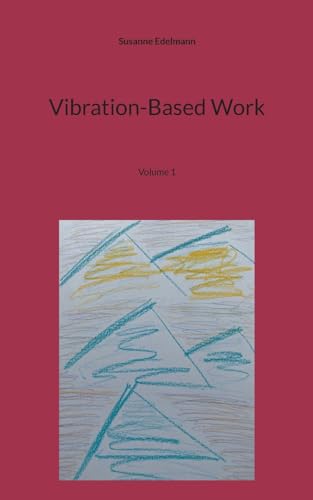 Vibration-Based Work: Volume 1 von BoD – Books on Demand