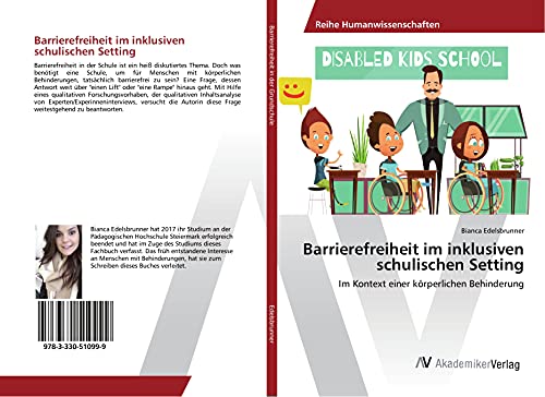 Barrierefreiheit im inklusiven schulischen Setting: Im Kontext einer körperlichen Behinderung von AV Akademikerverlag