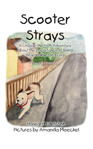 Scooter Strays: A Choose-The-Path Adventure about the Importance of Being Responsible for a Dog Scooter Strays: A Choose-The-Path Adventure about the Importance of Being Responsible for a Dog von FreedomChaser Books