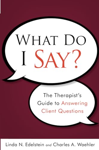 What Do I Say?: The Therapist's Guide to Answering Client Questions von Wiley
