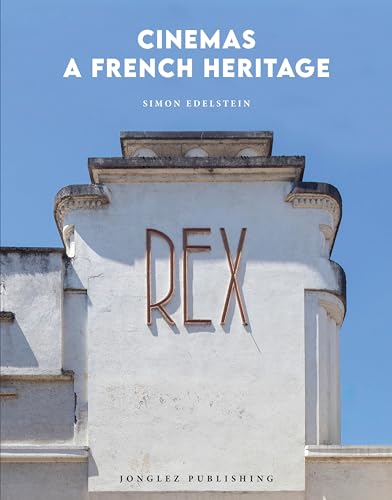 Cinemas: a French Heritage (Jonglez Photo Books) von Jonglez Verlag
