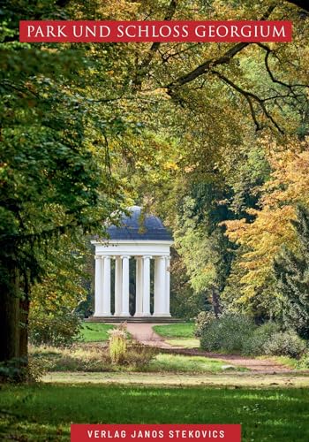 Park und Schloss Georgium: im Dessau-Wörlitzer Gartenreich (STEKO-Kunstführer)