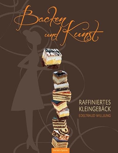 Backen und Kunst - Raffiniertes Kleingebäck