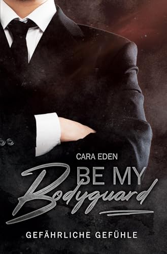 Be my Bodyguard: Gefährliche Gefühle (Alltagsheldenreihe) von tolino media