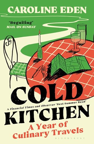 Cold Kitchen: A Year of Culinary Travels von Bloomsbury Publishing