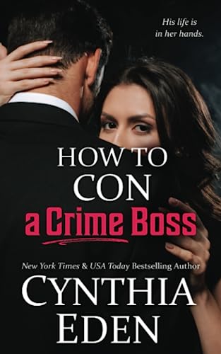 How To Con A Crime Boss (Wilde Ways: Gone Rogue, Band 3) von Hocus Pocus Publishing, Inc.