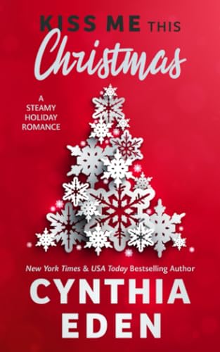 Kiss Me This Christmas: A Steamy Holiday Romance Kiss Me This Christmas: A Steamy Holiday Romance von Hocus Pocus Publishing, Inc.