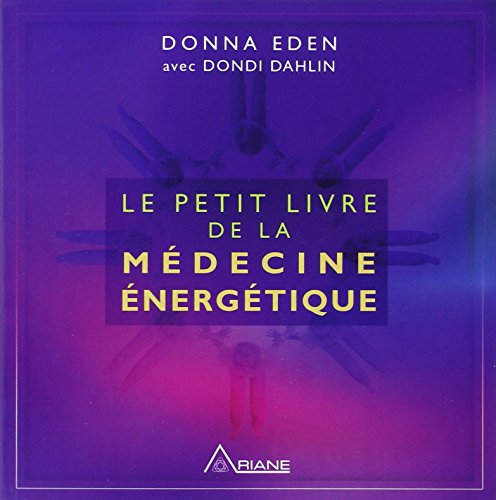 Le petit livre de la médecine énergétique von Ariane