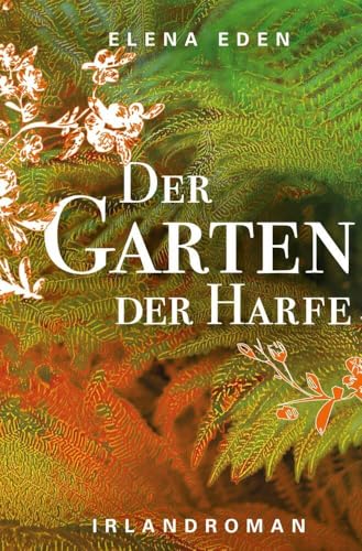 Der Garten der Harfe: Irlandroman Der Garten der Harfe: Irlandroman von tolino media