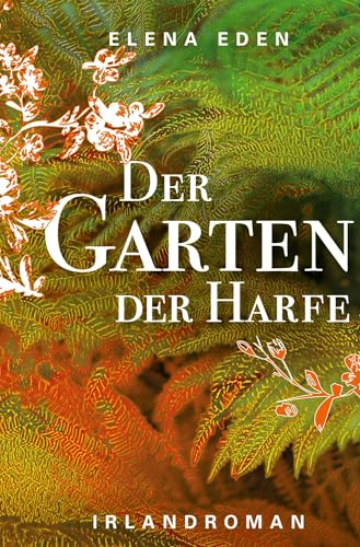 Der Garten der Harfe: Irlandroman