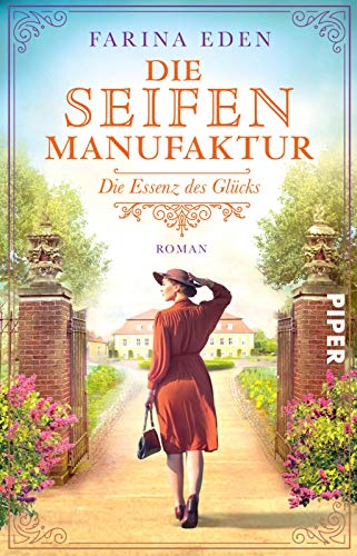 Die Seifenmanufaktur – Die Essenz des Glücks (Die Seifenfabrikantin 3): Roman | Eine mitreißende Familiensaga-Trilogie aus Deutschland um 1900 von between pages by Piper