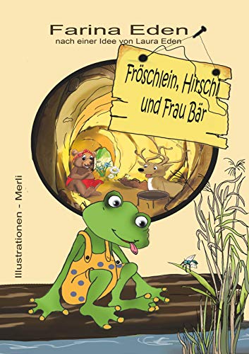 Fröschlein, Hirschi und Frau Bär von tredition