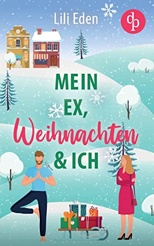 Mein Ex, Weihnachten und ich von DP Verlag