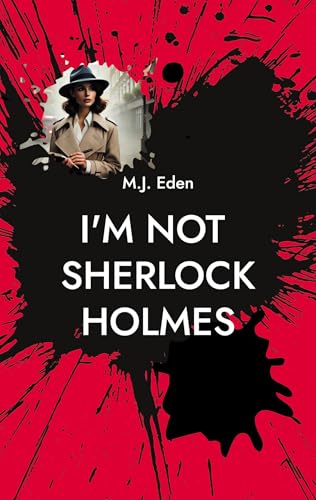I'm not Sherlock Holmes: Part One