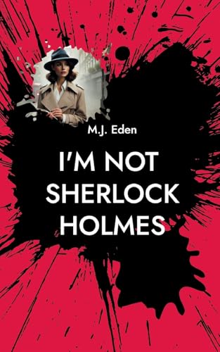 I'm not Sherlock Holmes: Part One