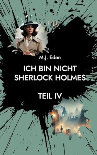 Ich bin nicht Sherlock Holmes: Teil IV von Books on Demand