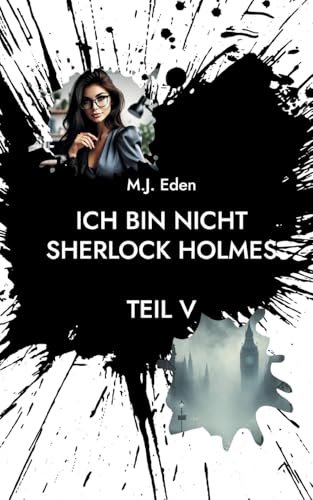 Ich bin nicht Sherlock Holmes: Teil V von BoD – Books on Demand