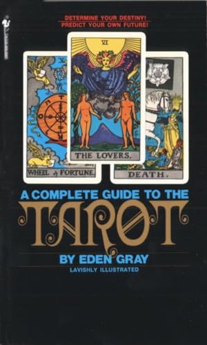 The Complete Guide to the Tarot: Determine Your Destiny! Predict Your Own Future! von Bantam