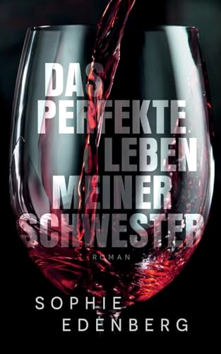 Das perfekte Leben meiner Schwester: Ein fesselndes Familiendrama