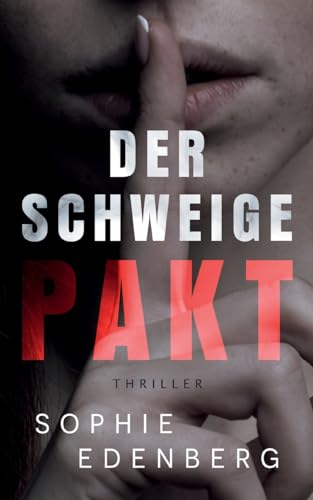 Der Schweigepakt: Tödliches Geheimnis in Wien - packend bis zur letzten Seite! Der Schweigepakt: Tödliches Geheimnis in Wien - packend bis zur letzten Seite! von Books on Demand
