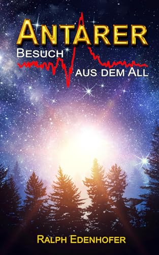 Antarer: Besuch aus dem All