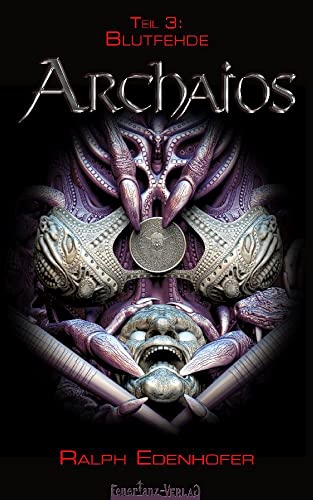 Blutfehde: Das Finale zur Vampirroman-Reihe mit dem Templer! (ARCHAIOS, Band 3)