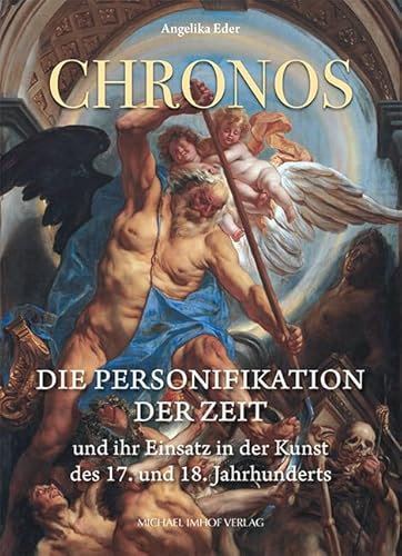 Chronos: Die Personifikation der Zeit und ihr Einsatz in der Kunst des 17. und 18. Jahrhunderts Chronos: Die Personifikation der Zeit und ihr Einsatz in der Kunst des 17. und 18. Jahrhunderts