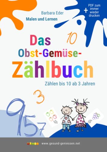 Das Obst-Gemüse-Zählbuch: Zählen bis 10 ab 3 Jahren (Malen und Lernen) von Independently published