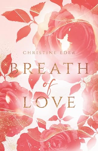 Breath of Love: Band 3 (Die Farben des Lebens)