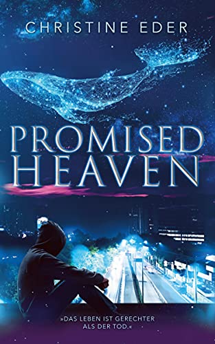 Promised Heaven: Das Leben ist gerechter als der Tod: Wenn wir träumen Promised Heaven: Das Leben ist gerechter als der Tod: Wenn wir träumen