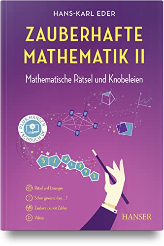 Zauberhafte Mathematik II: Mathematische Rätsel und Knobeleien