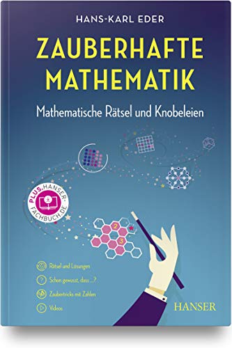 Zauberhafte Mathematik: Mathematische Rätsel und Knobeleien von Hanser Fachbuchverlag