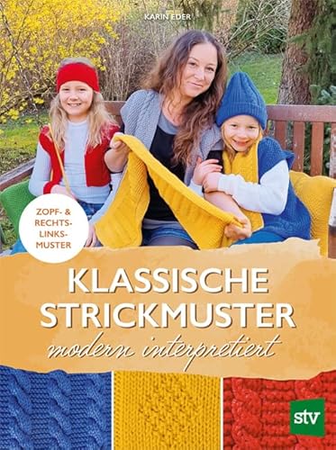 Klassische Strickmuster – modern interpretiert: Zopf- und Rechts-Links-Muster Klassische Strickmuster – modern interpretiert: Zopf- und Rechts-Links-Muster von STOCKER, L