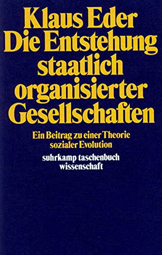 Die Entstehung staatlich organisierter Gesellschaften: Ein Beitrag zu einer Theorie sozialer Evolution (suhrkamp taschenbuch wissenschaft)