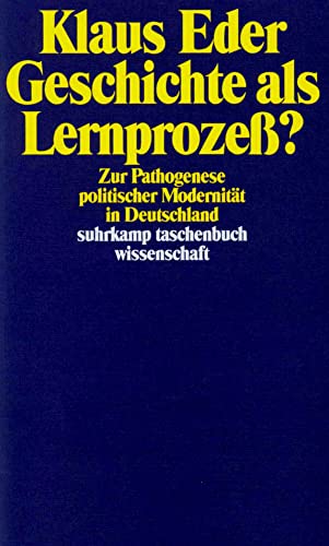 Geschichte als Lernprozeß?: Zur Pathogenese politischer Modernität in Deutschland (suhrkamp taschenbuch wissenschaft) von Suhrkamp Verlag