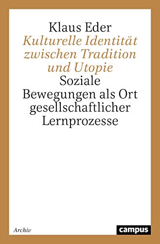 Kulturelle Identität zwischen Tradition und Utopie: Soziale Bewegungen als Ort gesellschaftlicher Lernprozesse (Europäische Bibliothek interkultureller Studien)