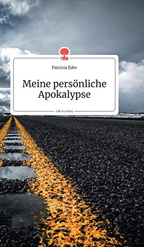 Meine persönliche Apokalypse. Life is a Story - story.one von story.one publishing
