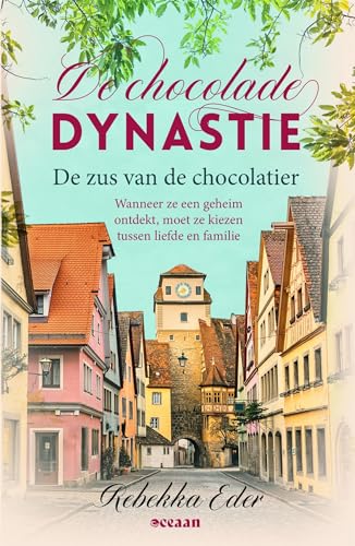 De zus van de chocolatier: Wanneer ze een geheim ontdekt, moet ze kiezen tussen liefde en familie (De Chocolade Dynastie, 3) von Oceaan