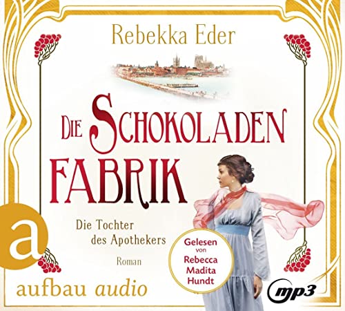 Die Schokoladenfabrik - Die Tochter des Apothekers: Roman (Die Stollwerck-Saga, Band 1) von Aufbau Audio,