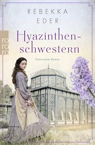Hyazinthenschwestern: Historischer Roman