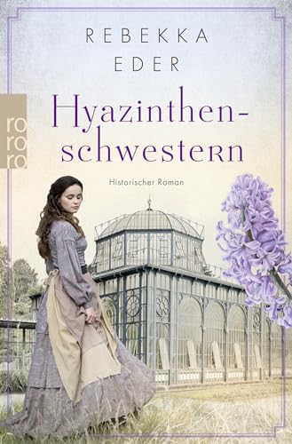 Hyazinthenschwestern: Historischer Roman von Rowohlt Taschenbuch
