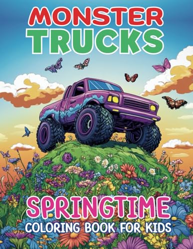 Monster Trucks Springtime Coloring Book for Kids: Exciting Monster Truck Scenes in Blooming Spring Landscapes for Young Artists von Independently published