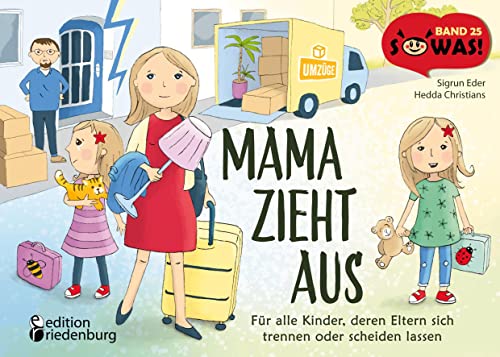 Mama zieht aus - Für alle Kinder, deren Eltern sich trennen oder scheiden lassen (SOWAS!)