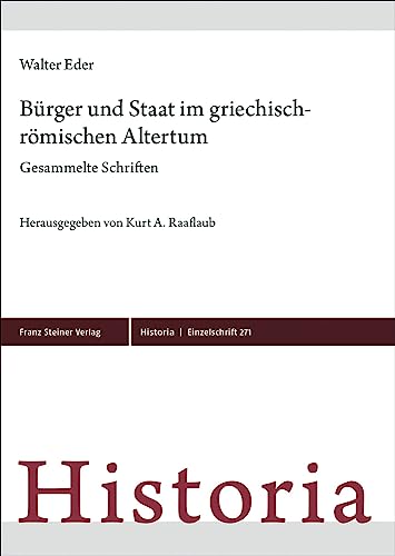 Bürger und Staat im griechisch-römischen Altertum: Gesammelte Schriften (Historia-Einzelschriften) von Franz Steiner Verlag