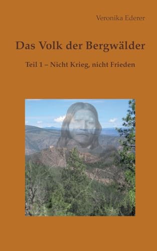Das Volk der Bergwälder: Teil 1 - Nicht Krieg, nicht Frieden