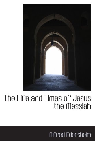 The Life and Times of Jesus the Messiah von BiblioBazaar
