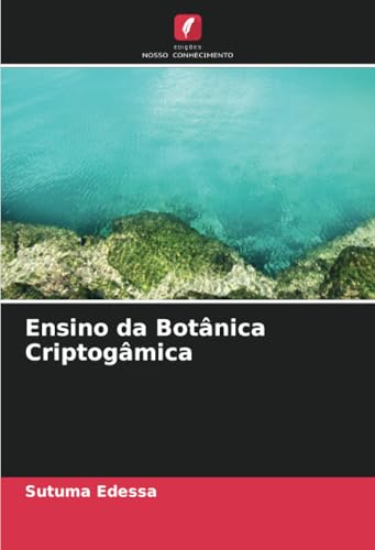 Ensino da Botânica Criptogâmica: DE von Edições Nosso Conhecimento